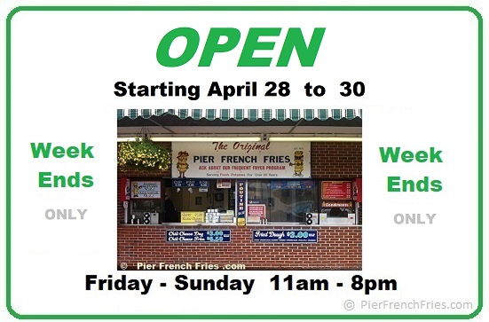 Pier French Fries is OPEN Weekends only for now